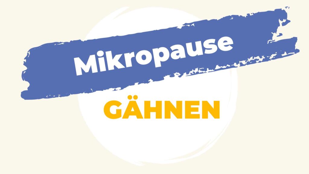 Mikropause: Gähnen