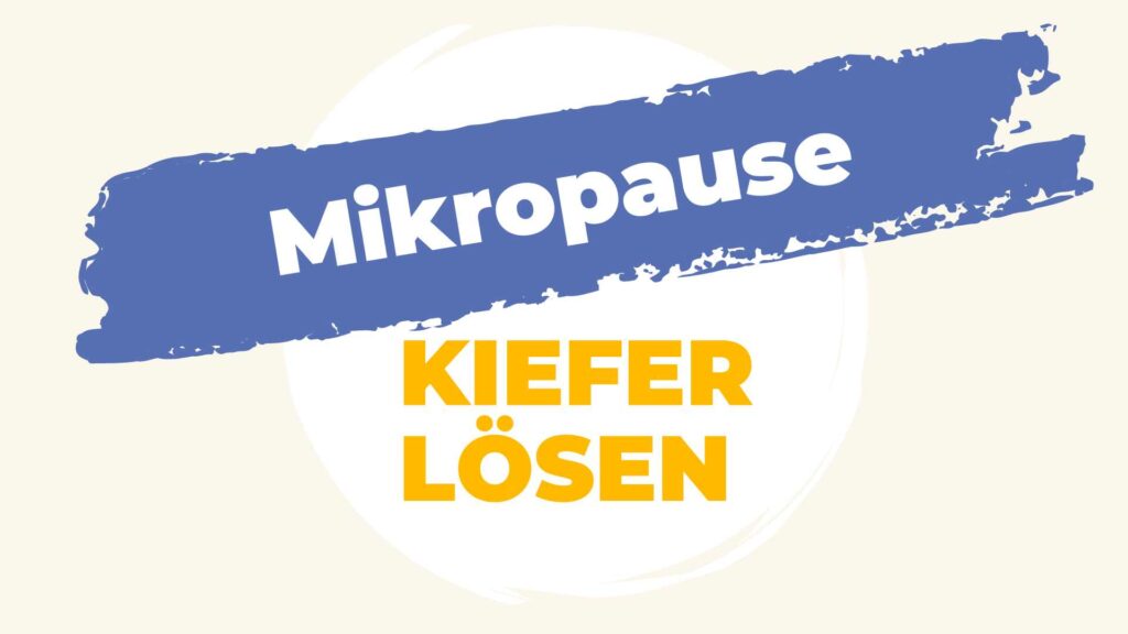 Mikropause: Kiefer lösen