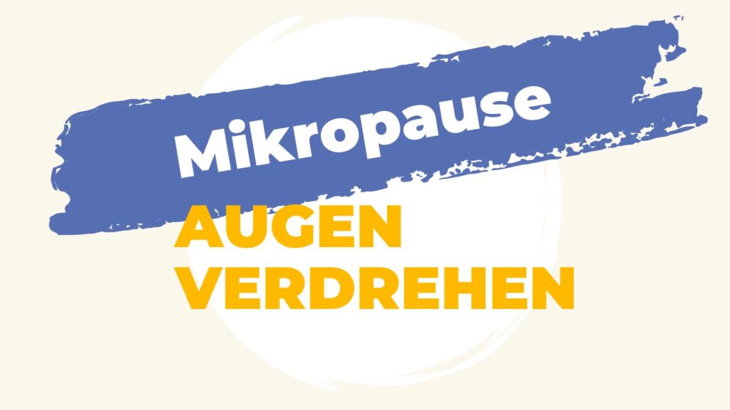 Mikropause Augen verdrehen