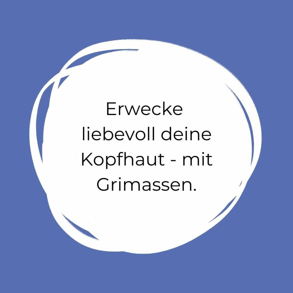 Gesicht entspannen: Erwecke deine Kopfhaut mit Grimassen