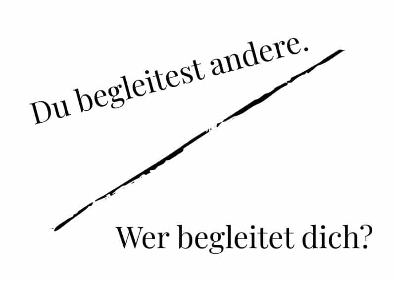Text: Du begleitest andere. Wer begleitet dich?