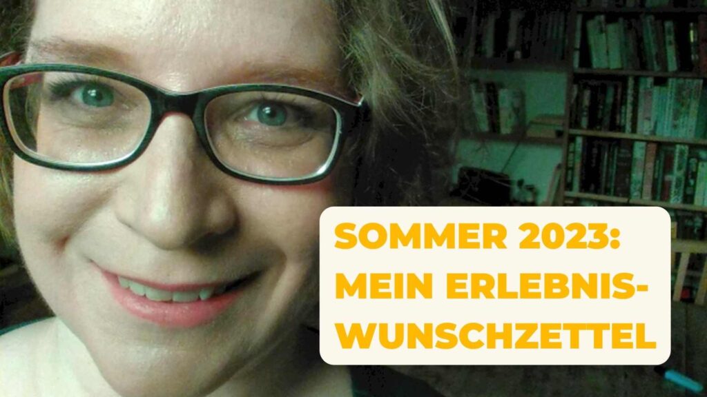 Mein Erlebniswunschzettel Sommer 2023 - Porträt Susanne