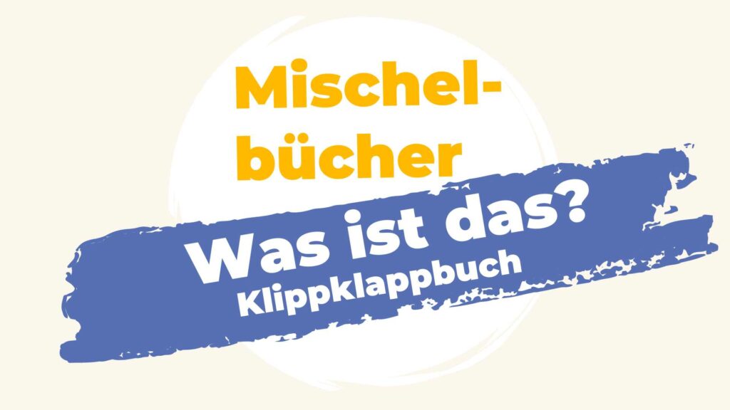 Mischelbücher - Klippklappbuch - Was ist das?