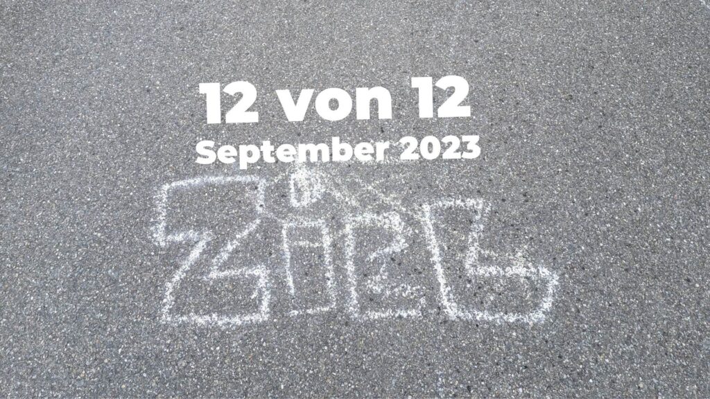 Titel 12 von 12 im September. Bild: Mit Kreide auf die Strasse gemalt: ZIEL