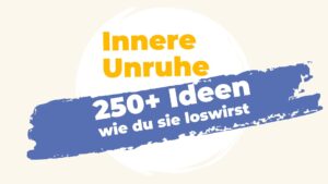 Titelgrafik: Innere Unruhe. 250+ Ideen, wie du sie loswirst