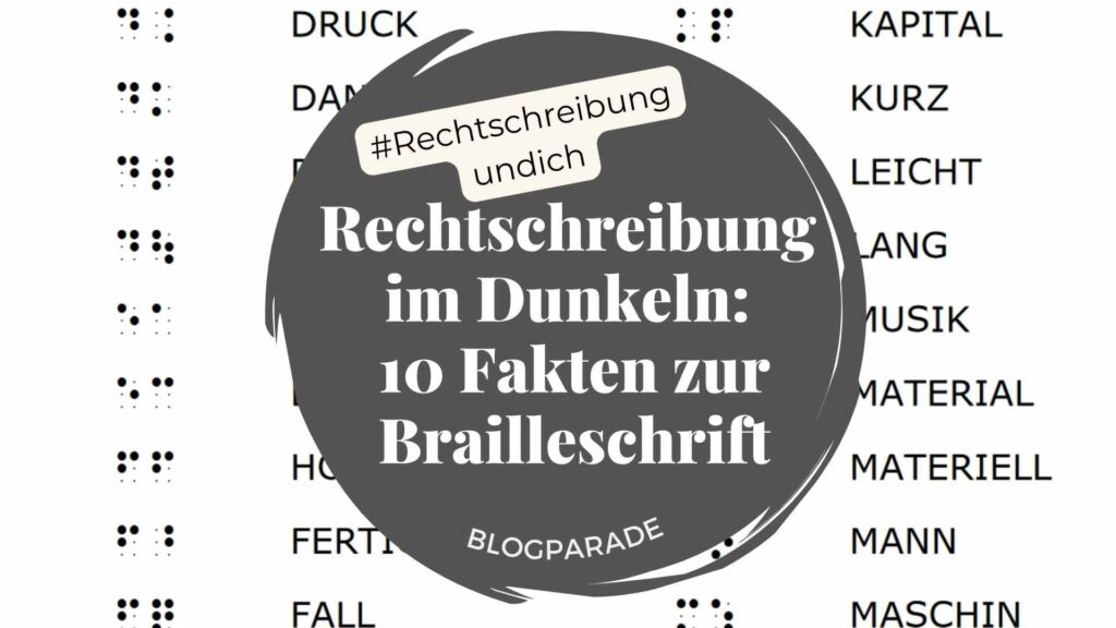 Titelgrafik Beitragsbild: Auszug Kürzungsliste aus der Braille-Systematik. Titel: Blogparade #rechtschreibungundich. Rechtschreibung im Dunkeln: 10 Fakten zur Brailleschrift