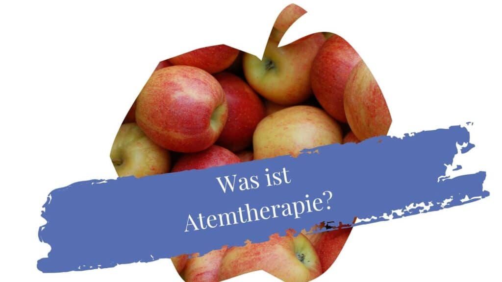 Was ist Atemtherapie? Grafik in Form eines Apfels mit Bild von Äpfeln