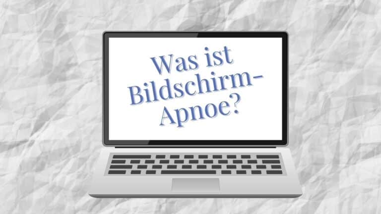Grafik mit Notebook. Auf dem Bildschirm steht: Was ist Bildschirm-Apnoe?
