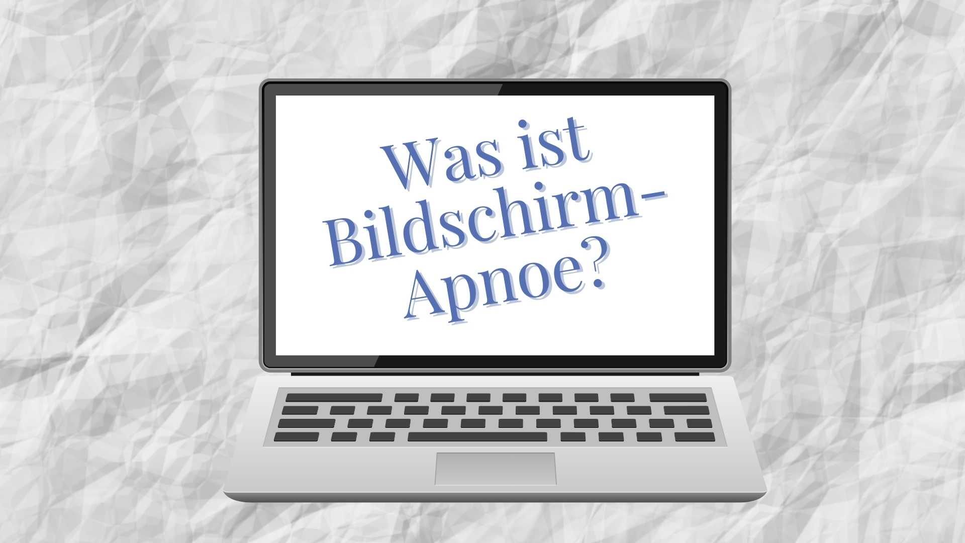 Was ist Bildschirm-Apnoe und wie bleibst du vor dem Screen im Atemfluss?