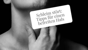 Foto von Mann, der seinen Kehlkopf berührt. Titel: Schleim stört. Tipps für einen befreiten Hals