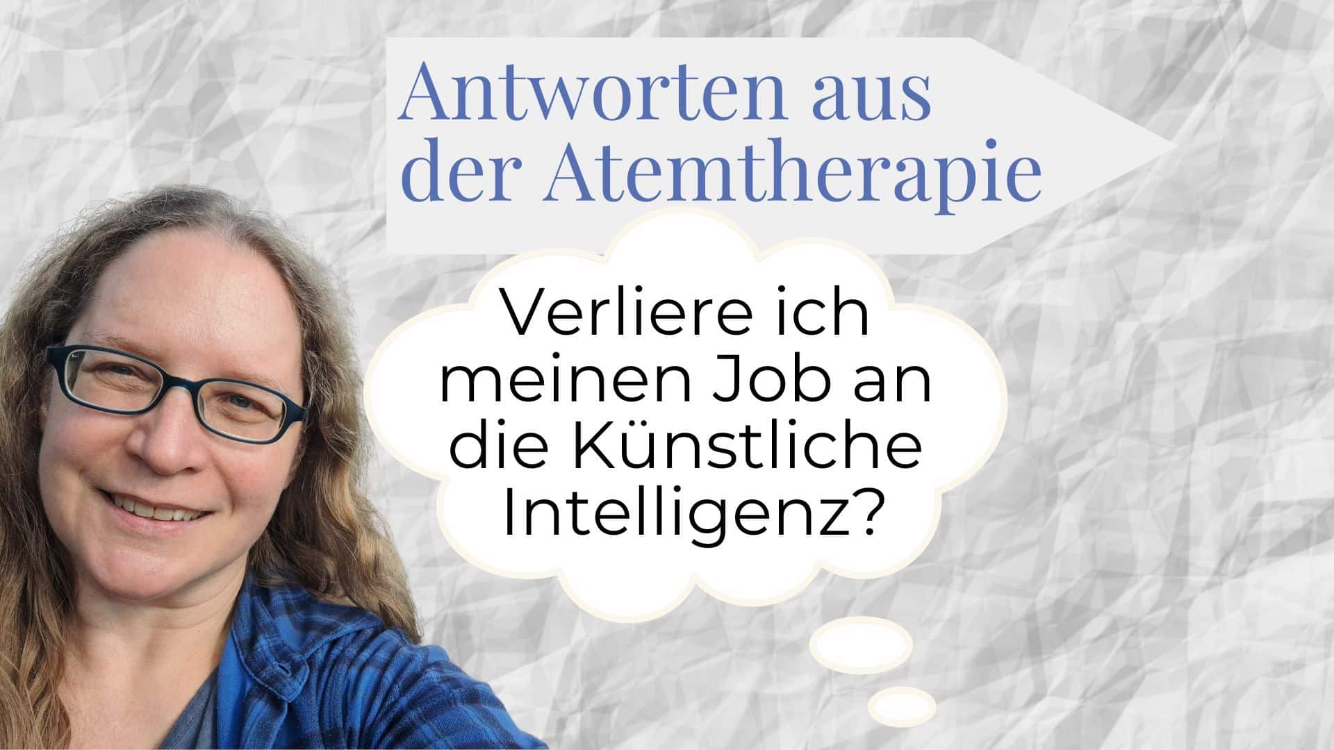 Verliere ich bald meinen Job an die Künstliche Intelligenz? 5 Gründe, warum die KI mich als Atem­therapeutin nicht ersetzen kann