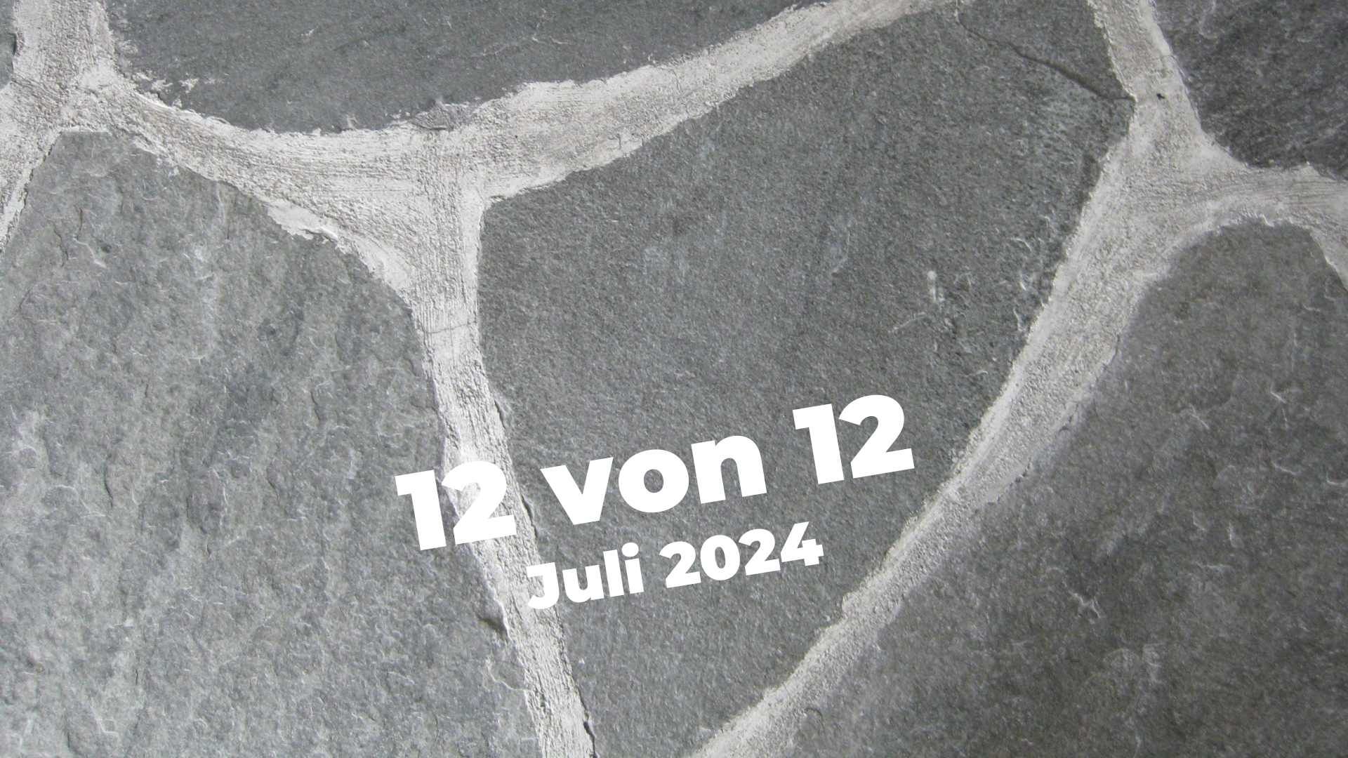 12 von 12 im Juli 2024: Geistliche und weltliche Klänge