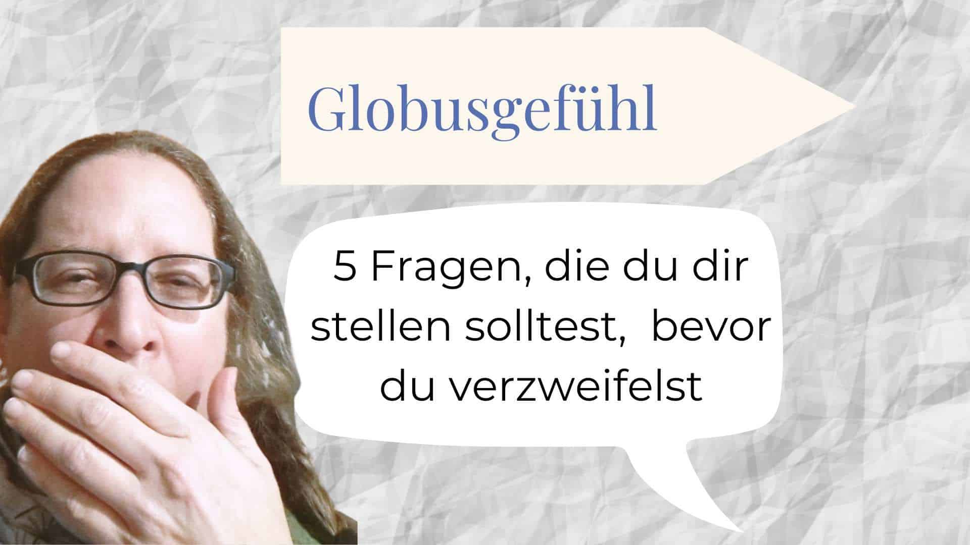 5 Fragen, die du dir stellen kannst, bevor du am Kloss im Hals verzweifelst