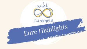 Grafik: #8Sammeln - Eure Highlights