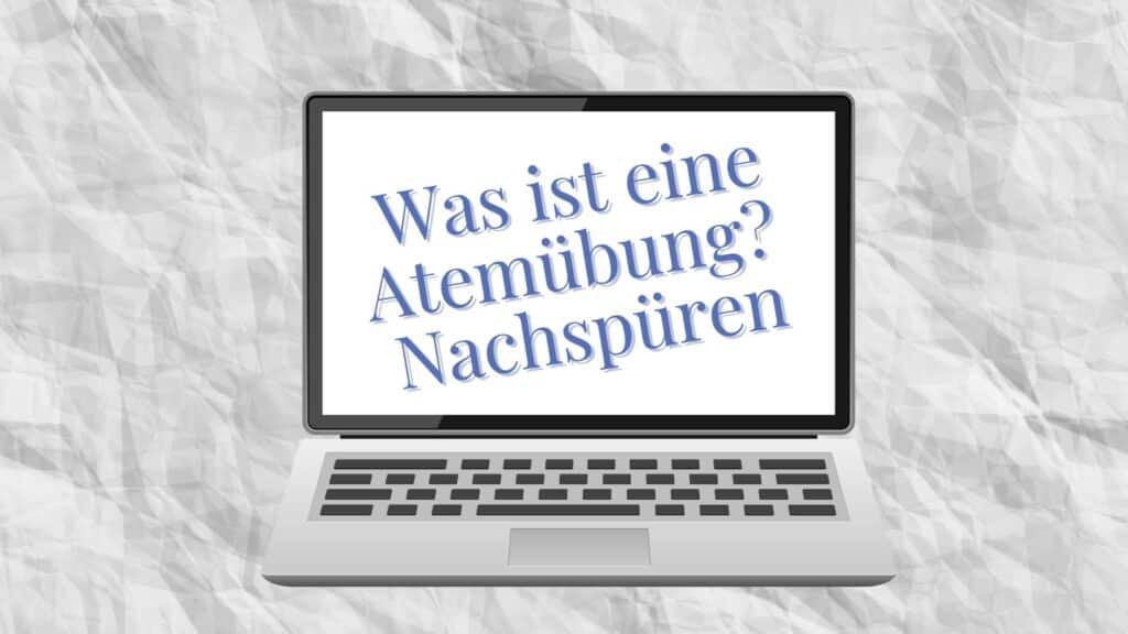 Atemübung Nachspüren. Was ist eine Atemübung?