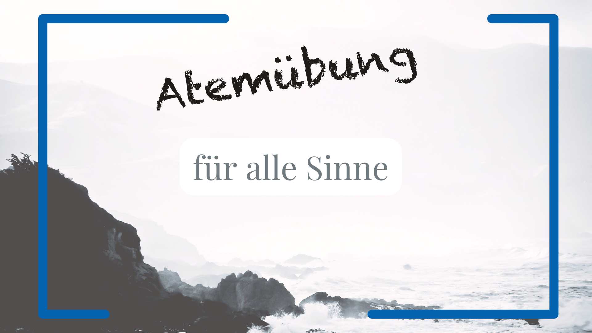 Atemübung für alle Sinne: Deine Quelle für die Wahrnehmung im Hier und Jetzt