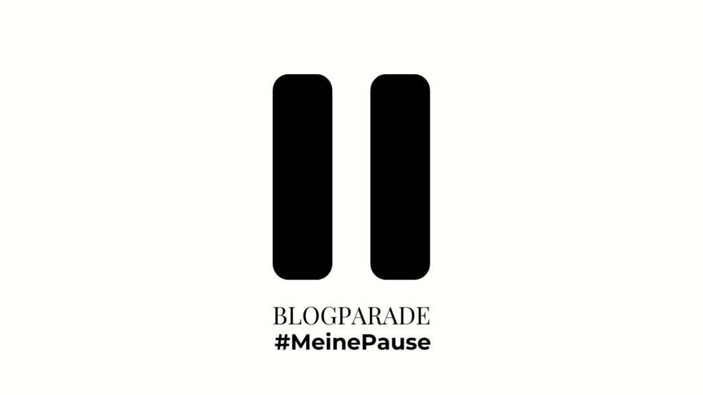 Grafik mit Pausentaste: Blogparade Meine Pause