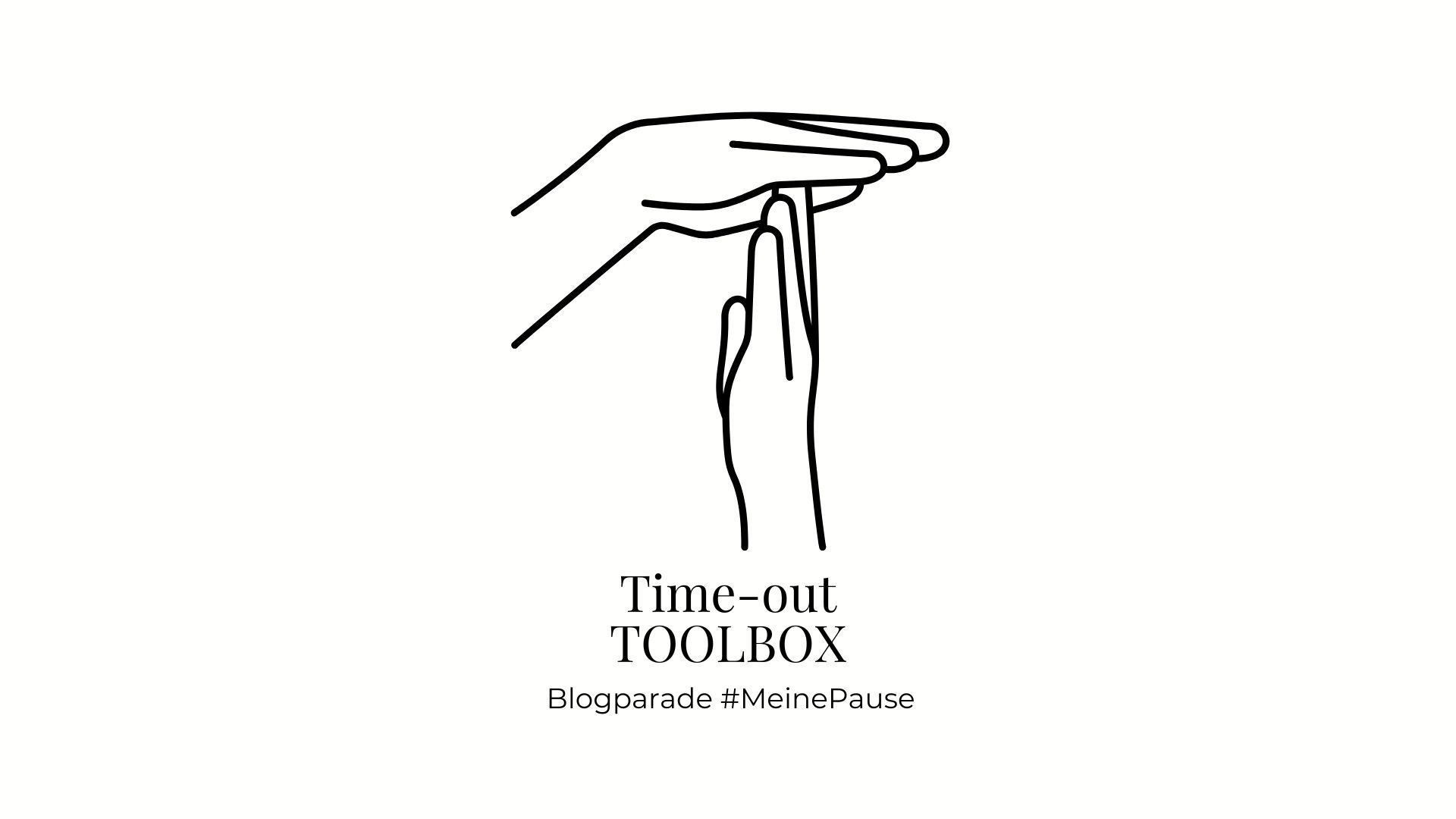 Time-out-Toolbox zur Blogparade #MeinePause