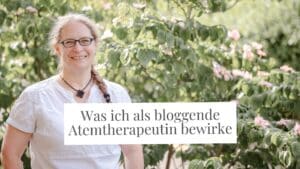 Porträt Susanne (Foto: Steffi Slanzi). Text: Was ich als bloggende Atemtherapeutin bewirke
