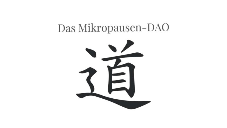 Chinesisches Zeichen für DAO, Titel: Das Mikropausen-DAO