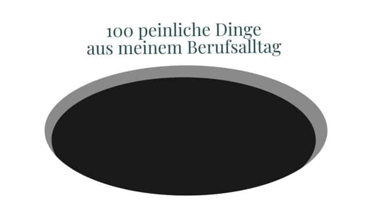 Schwarzes Loch. Titel: 100 peinliche Dinge aus meinem Berufsalltag.